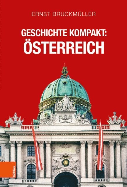 Ernst Bruckmuller - Geschichte kompakt: Österreich, E-bok