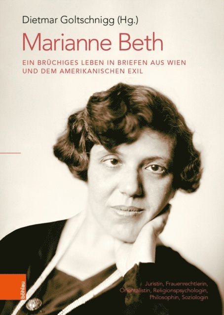 Dietmar Goltschnigg - Marianne Beth: Ein brüchiges Leben in Briefen aus Wien und dem amerikanischen  Exil, E-bok