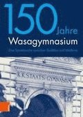 150 Jahre Wasagymnasium: Eine Spurensuche Zwischen Tradition Und Moderne