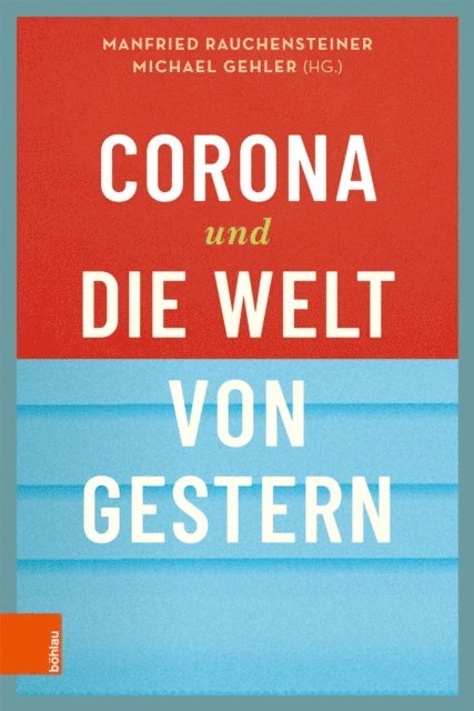 Michael Gehler, Manfried Rauchensteiner - Corona und die Welt von gestern, E-bok