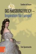 Das Habsburgerreich - Inspiration fur Europa?