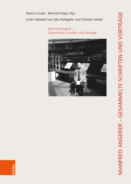 Reinhard Kapp, Markus Grassl - Manfred Angerer – Gesammelte Schriften und Vorträge, E-bok