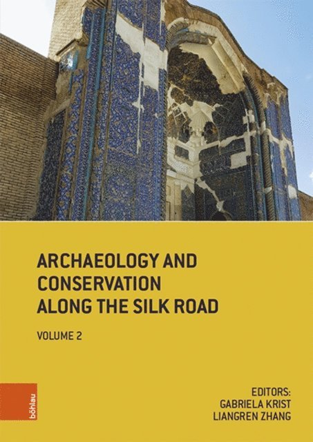 Liangren Zhang, Gabriela Krist - Archaeology and Conservation Along the Silk Road, E-bok
