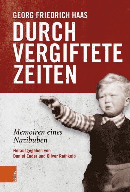 Georg Friedrich Haas, Oliver Rathkolb, Daniel Ender - Durch vergiftete Zeiten, E-bok