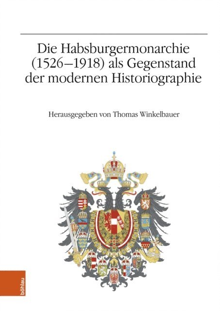 Thomas Winkelbauer - Die Habsburgermonarchie (1526-1918) als Gegenstand der modernen Historiographie, E-bok