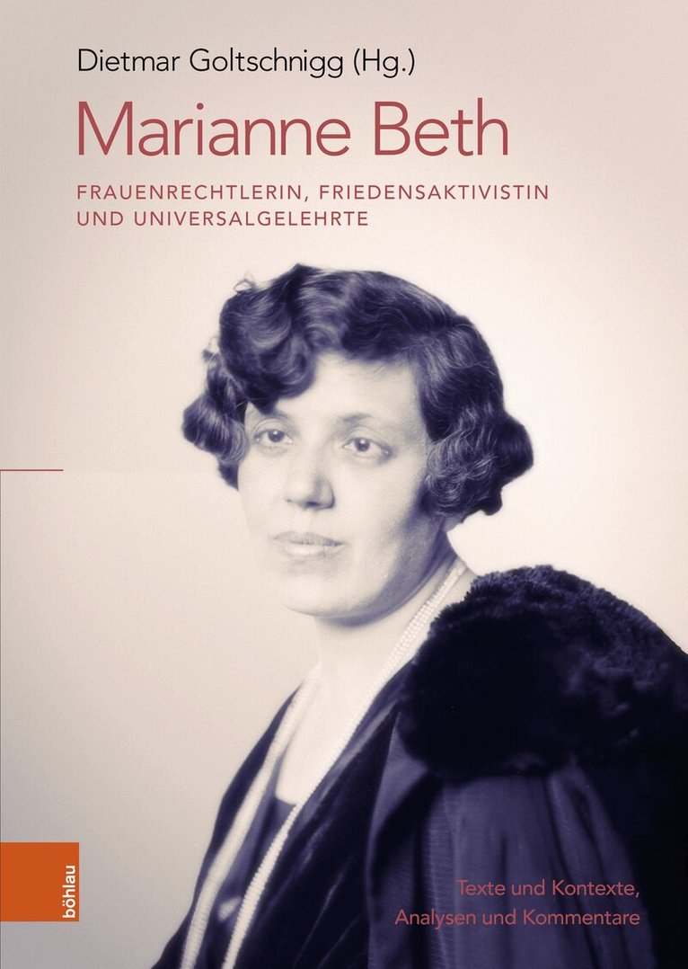Dietmar Goltschnigg - Marianne Beth: Frauenrechtlerin, Friedensaktivistin und Universalgelehrte, Inbunden