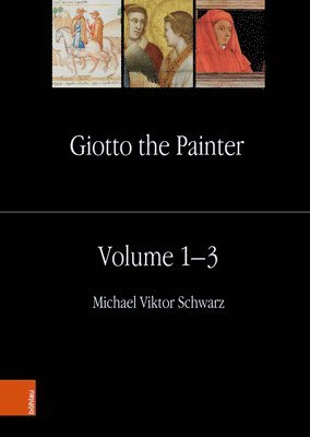 Michael Viktor Schwarz - Giotto the Painter. Volume 1-3, Inbunden