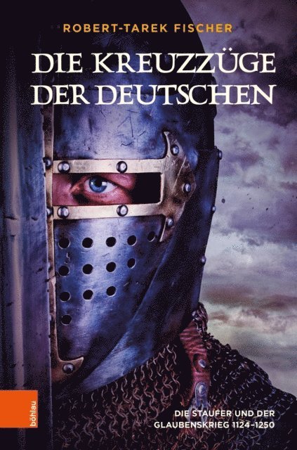 Robert-Tarek Fischer - Die Kreuzzüge der Deutschen, E-bok