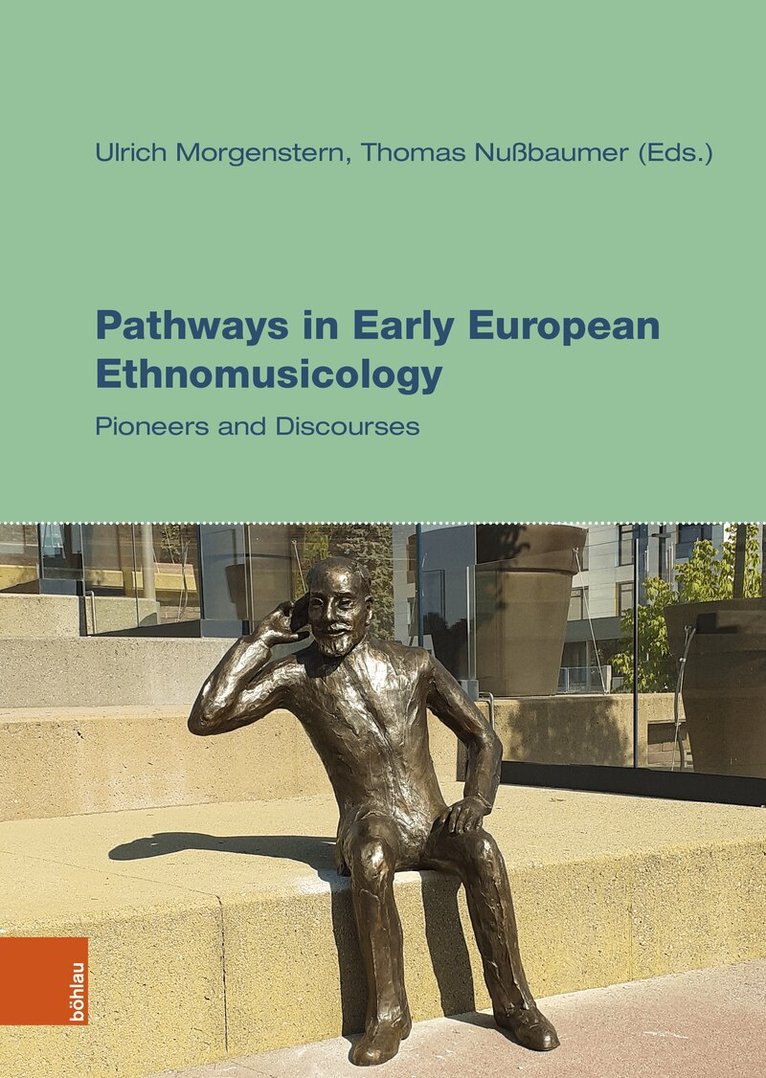 Ulrich Morgenstern, Thomas Nußbaumer - Pathways in Early European Ethnomusicology, Inbunden