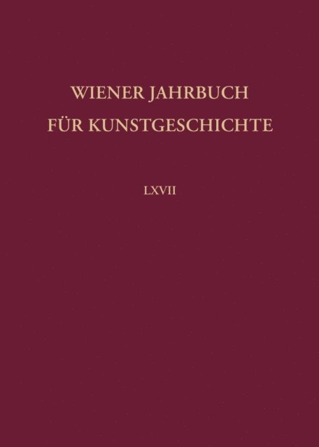 Sebastian Schutze - Wiener Jahrbuch für Kunstgeschichte LXVII, E-bok