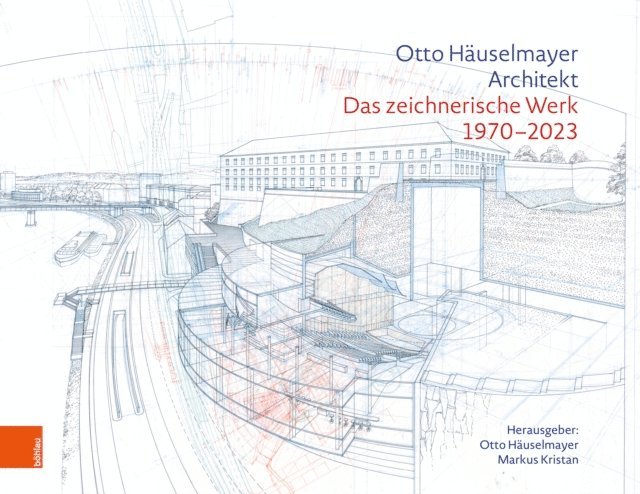 Markus Kristan, Otto Hauselmayer - Otto Häuselmayer. Architekt, E-bok