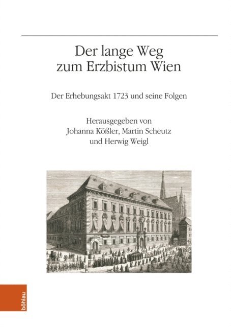 Herwig Weigl, Martin Scheutz, Johanna Koler - Der lange Weg zum Erzbistum Wien, E-bok