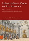 I Libretti Italiani a Vienna Tra Sei E Settecento