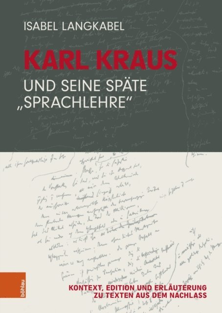 Isabel Langkabel - Karl Kraus und seine späte "Sprachlehre", E-bok