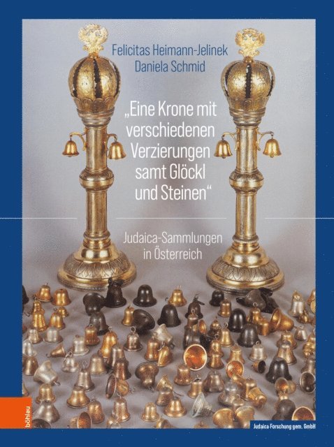 Daniela Schmid, Felicitas Heimann-Jelinek - "Eine Krone mit verschiedenen Verzierungen samt Glöckl und Steinen", E-bok