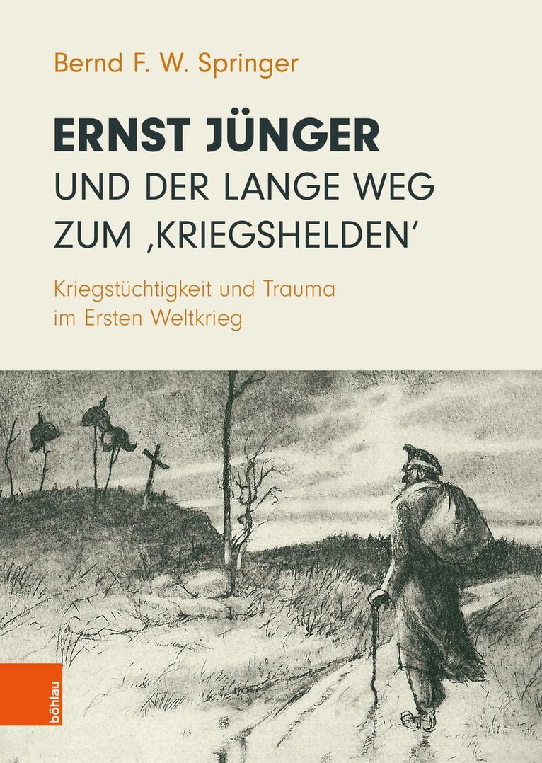 Bernd F. W. Springer - Ernst Jünger und der lange Weg zum ‚Kriegshelden‘, Inbunden