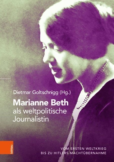 Dietmar Goltschnigg - Marianne Beth als weltpolitische Journalistin, E-bok