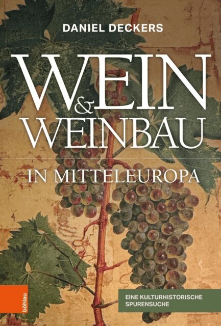 Daniel Deckers - Wein & Weinbau in Mitteleuropa, E-bok
