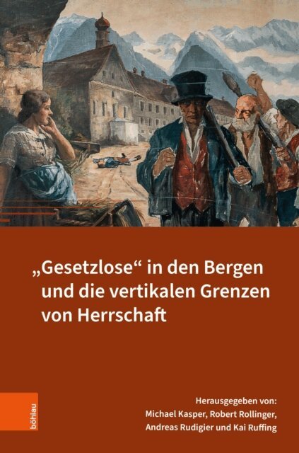 Kai Ruffing, Andreas Rudigier, Robert Rollinger, Michael Kasper - &quote;Gesetzlose&quote; in den Bergen und die vertikalen Grenzen von Herrschaft, E-bok