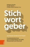 Claudia Hobarth, Christian Moser-Sollmann - Stichwortgeber Von Hannah Arendt Bis Karl Popper: Grundsatzdenkerinnen Und Grundsatzdenker Fur Politik, Wissenschaft Und Wirtschaft, Inbunden