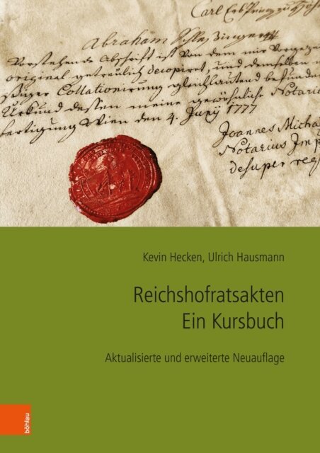 Ulrich Hausmann, Kevin Hecken - Reichshofratsakten. Ein Kursbuch, E-bok
