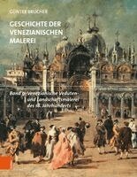 Günter Brucher - Venezianische Veduten- und Landschaftsmalerei des 18. Jahrhunderts, Inbunden
