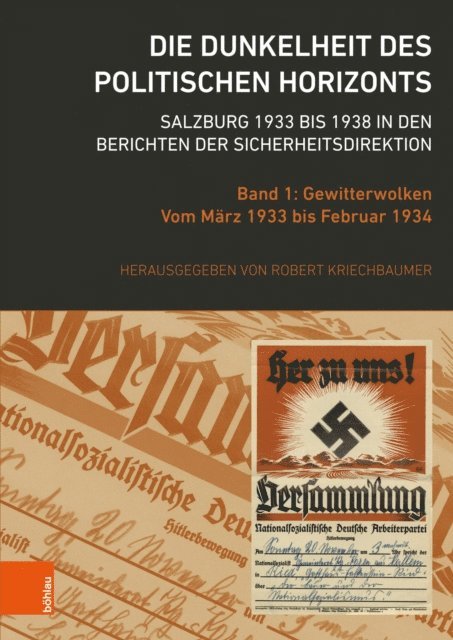 Robert Kriechbaumer - Die Dunkelheit des politischen Horizonts. Salzburg 1933 bis 1938 in den Berichten der Sicherheitsdirektion, E-bok