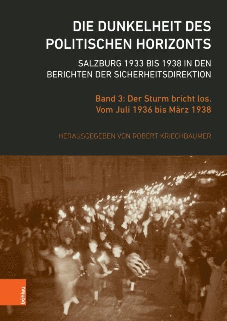Robert Kriechbaumer - Die Dunkelheit des politischen Horizonts. Salzburg 1933 bis 1938 in den Berichten der Sicherheitsdirektion, E-bok
