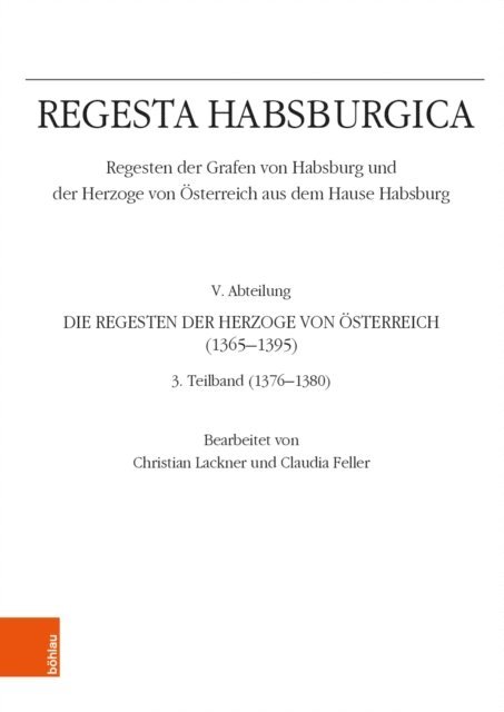 Claudia Feller, Christian Lackner - Regesta Habsburgica. Regesten der Grafen von Habsburg und der Herzoge von Österreich aus dem Hause Habsburg, E-bok