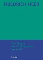 Friedrich Heer, Konrad Paul Liessmann - Das Wagnis Der Schopferischen Vernunft, Häftad. Tillgänglighet: Tillfälligt slut
