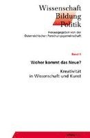 Walter Berka, Martin Eichtinger - Woher Kommt Das Neue?: Kreativitat in Wissenschaft Und Kunst, Häftad