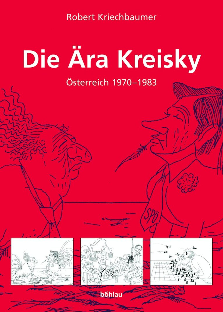 Robert Kriechbaumer - Die Ära Kreisky, Inbunden