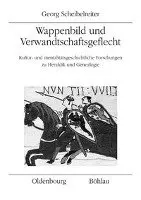 Georg Scheibelreiter - Wappenbild Und Verwandtschaftsgeflecht: Kultur- Und Mentalitätsgeschichtliche Forschungen Zu Heraldik Und Genealogie, Häftad. Tillgänglighet: Lägg i varukorg