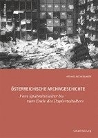 Michael Hochedlinger - Osterreichische Archivgeschichte: Vom Spatmittelalter Bis Zum Ende Des Papierzeitalters, Häftad. Tillgänglighet: Tillfälligt slut
