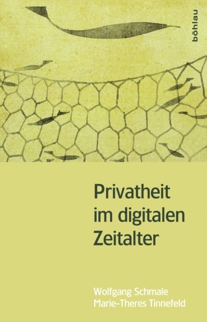 Wolfgang Schmale, Marie-Theres Tinnefeld - Privatheit im digitalen Zeitalter, E-bok