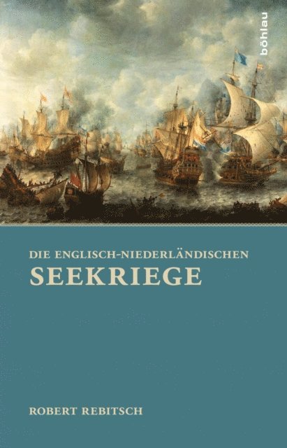 Robert Rebitsch - Die Englisch-Niederländischen Seekriege, E-bok. Tillgänglighet: Lägg i varukorg