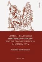 Alfred Noe - Giambattista Marinos Wort-Zucht-Peitschen Und Die Gegenreformation in Wien Um 1655: Textedition Und Kommentar, Inbunden. Tillgänglighet: Kommande