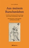 Ernst Bruckmuller - Aus Meinem Burschenleben: Gesellenwanderung Und Brautwerbung Eines Grazer Zuckerbackers 1862-1869. Herausgegeben Von: Ernst Bruckmuller. Mit Einem Anh, Inbunden