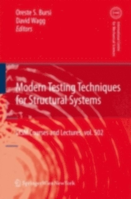 David Wagg, Oreste S. Bursi - Modern Testing Techniques for Structural Systems, E-bok