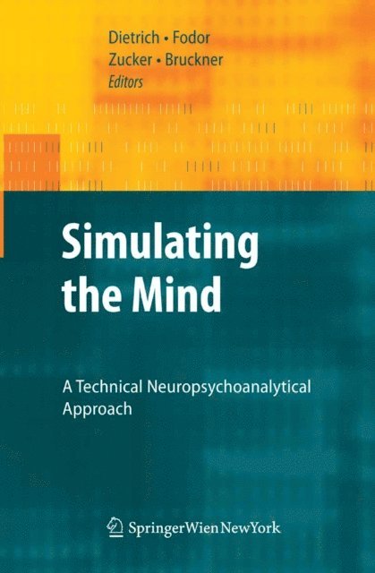 Dietmar Bruckner, Gerhard Zucker, Georg Fodor, Dietmar Dietrich - Simulating the Mind, E-bok
