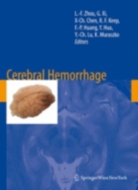 Karin Muraszko, Yi-Cheng Lu, Ya Hua, Feng-Ping Huang, Richard F. Keep, Xian-Cheng Chen, Guohua Xi, Liang-Fu Zhou - Cerebral Hemorrhage, E-bok