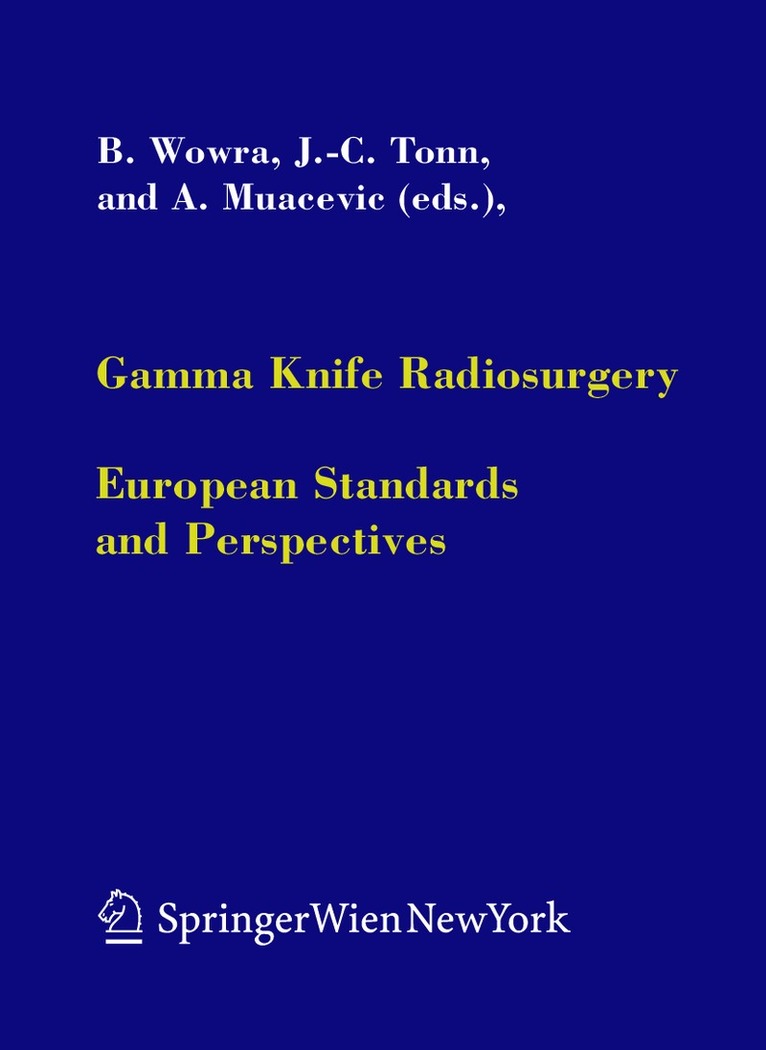 B. Wowra, J.-C. Tonn, A. Muacevic - Gamma Knife Radiosurgery, Inbunden