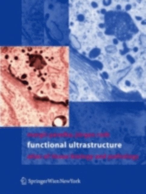 Jurgen Roth, Margit Pavelka - Functional Ultrastructure, E-bok