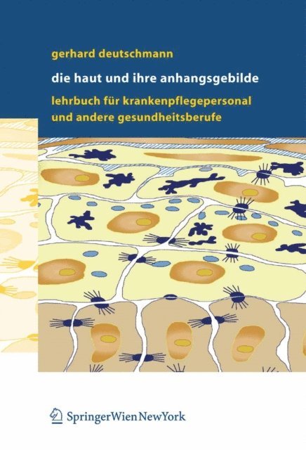 Gerhard Deutschmann - Die Haut und ihre Anhangsgebilde, E-bok