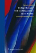 Die Logotherapie und Existenzanalyse Viktor Frankls