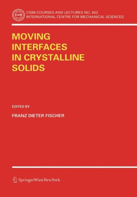 Erich Schmid, Franz D. Fischer - Moving Interfaces in Crystalline Solids, E-bok