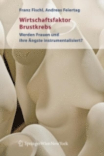Andreas Feiertag, Franz Fischl - Wirtschaftsfaktor Brustkrebs, E-bok. Tillgänglighet: Lägg i varukorg
