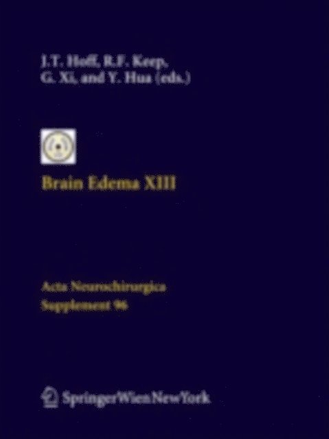 Ya Hua, Guohua Xi, Richard F. Keep, Julian T. Hoff - Brain Edema XIII, E-bok