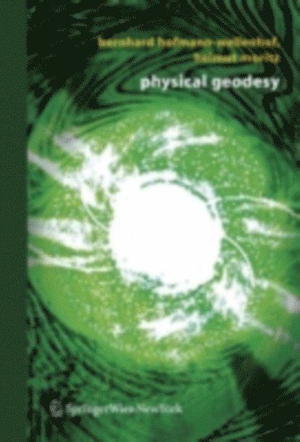 Helmut Moritz, Bernhard Hofmann-Wellenhof - Physical Geodesy, E-bok