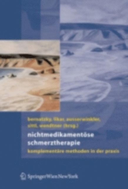 Reinhard Sittl, Michael Ausserwinkler, Gerhard Wenzel, Franz Wendtner, Rudolf Likar, Gunther Bernatzky - Nichtmedikamentöse Schmerztherapie, E-bok
